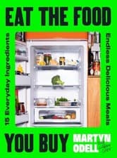 Eat The Food You Buy by Martyn Odell Hardback