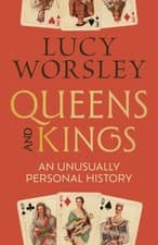 Queens and Kings An Unusually Personal History by Lucy Worsley (Hardback Book)